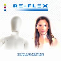 Re-Flex - Humanication