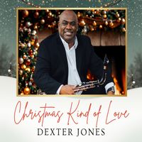 Dexter Jones - Christmas Kind of Love