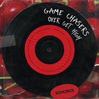 Game Chasers - Over Get High