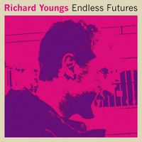 Richard Youngs - Endless Futures