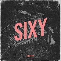 Ghetto - Sixy