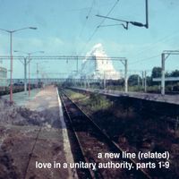 A New Line (Related) - Love In A Unitary Authority. Parts 1-9