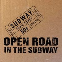 Open Road - In the Subway