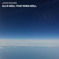 John Moore - All's Well That Ends Well