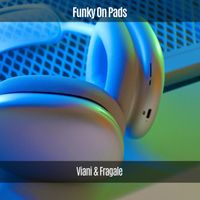 Viani & Fragale - Funky on Pads
