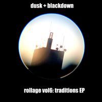 Dusk + Blackdown - Rollage Vol 6: Traditions EP