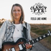 Clancy Pye - Feels Like Home