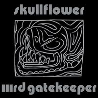 Skullflower - IIIrd Gatekeeper