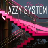 Jazzy System - The Way
