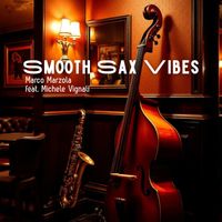 Marco Marzola - Smooth sax vibes (feat. Michele Vignali)