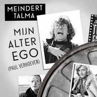 Meindert Talma - Mijn Alter Ego (Paul Verhoeven)