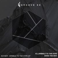 Koyser - Dribble To The Hype