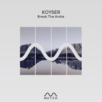 Koyser - Break The Ankle