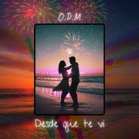 O.D.M - Desde que te vi