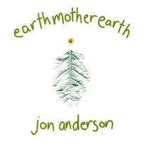 Jon Anderson - Earth Mother Earth