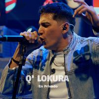 Q' Lokura - En privado (En Vivo)