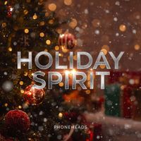 PHONEHEADS - Holiday Spirit