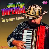 Quinteto Imperial - Te Quiero Tanto