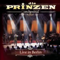 Die Prinzen - Die Prinzen (Orchestral: Live in Berlin)