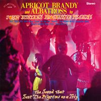 John Bunyan's Progressive Pilgrims - Apricot Brandy And Albatross (Remastered From The Original Alshire Tapes)