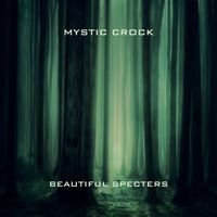Mystic Crock - Beautiful Specters