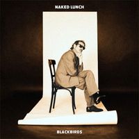 Naked Lunch - Blackbirds