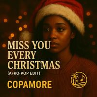 Copamore - Miss You Every Christmas (Afro-Pop Edit)