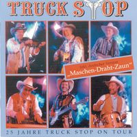 Truck Stop - 25 Jahre Truck Stop On Tour
