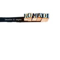 Nomadi - Lascia il segno