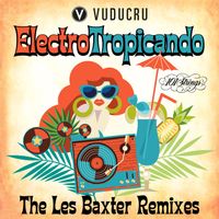 Les Baxter, 101 Strings Orchestra - Electro Tropicando: The Les Baxter Remixes