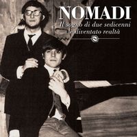 Nomadi - Il sogno di due sedicenni è diventato realtà