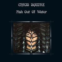 Chris Squire - Fish Out Of Water (Expanded & Remastered)