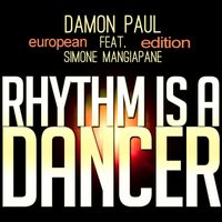 Damon Paul feat. Simone Mangiapane - Rhythm Is a Dancer (European Edition)