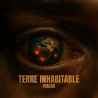 Fracas - Terre inhabitable