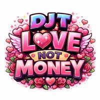 DJ T - Love Not Money