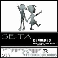 Se-Ta - Dengered (Incl. Mesu.T. & Mike S. Remix)