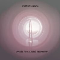 Daphne Sinowia - 396 Hz Root Chakra Frequency