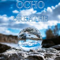 OCHO - Breathe