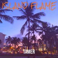 Tamer - Island Flame
