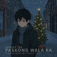 Donkey Tae - Paskong Wala Ka
