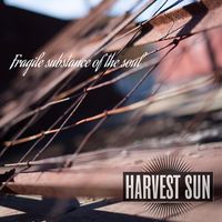 Harvest Sun - Fragile substance of the soul