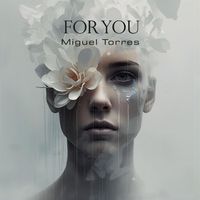 Miguel Torres - For You