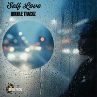 Double Trackz - Self Love