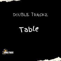Double Trackz - Table