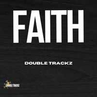 Double Trackz - Faith