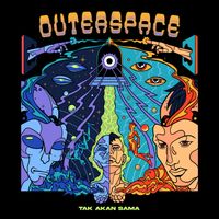 Outerspace - Tak Akan Sama