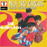 THE COLLECTORS - 虹色サーカス団(2016 REMIXED RECORDING)