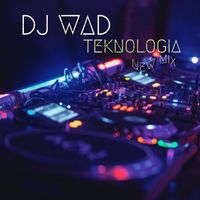 DJ WAD - Teknologia