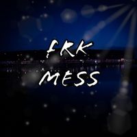 FRK - Mess