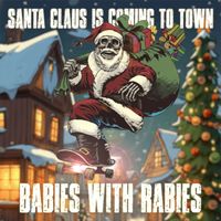 Babies With Rabies - Santa Claus is Coming to Town